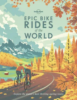 Epic Bike Rides of the World (Paperback) Paperback  Illustrated, August 20, 2019