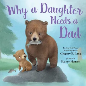 Why a Daughter Needs a Dad: Celebrate Your Father Daughter Bond with this Special Picture Book! (Always in My Heart) Paperback  Picture Book, April 28, 2020