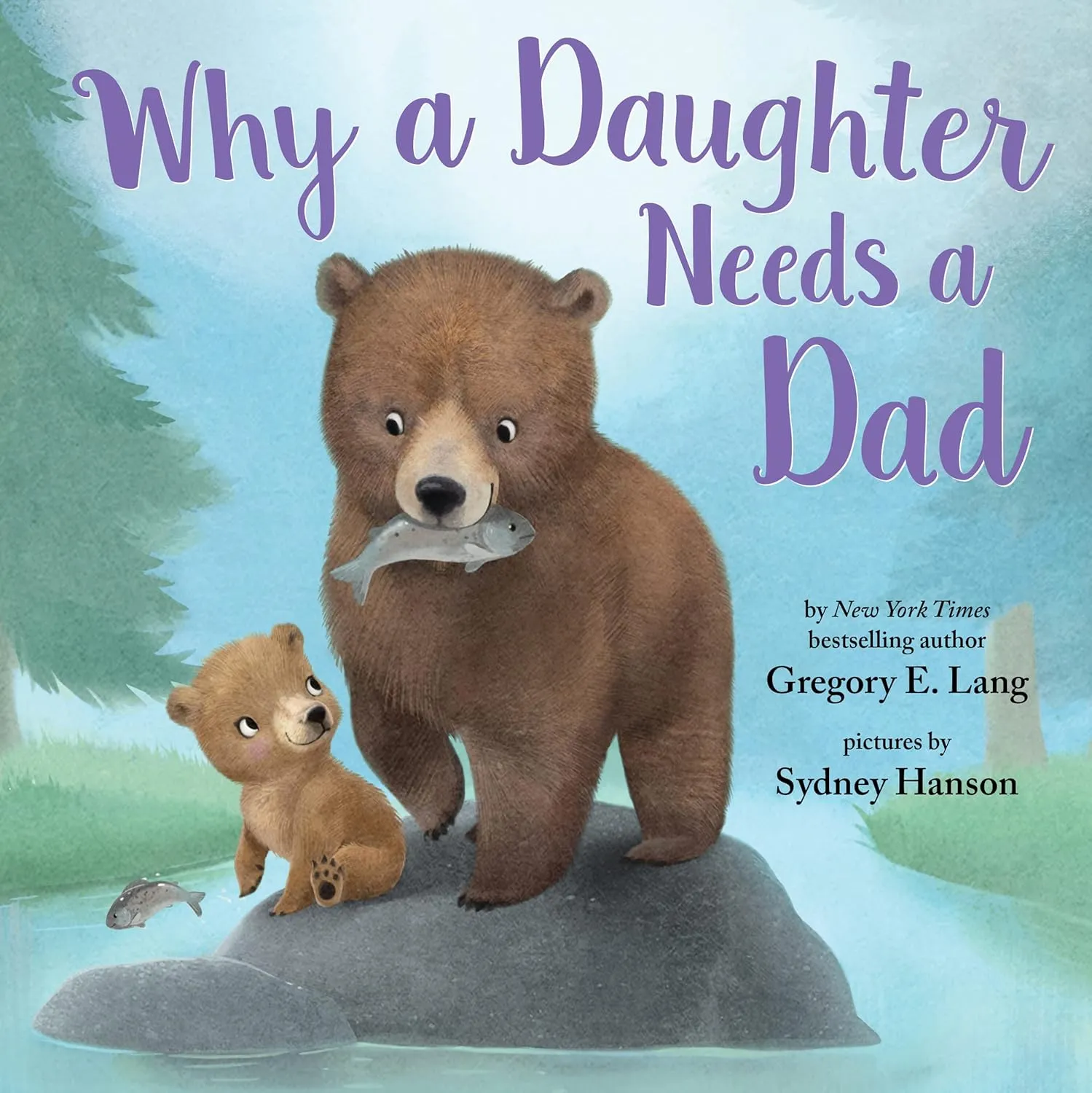 Why a Daughter Needs a Dad: Celebrate Your Father Daughter Bond with this Special Picture Book! (Always in My Heart) Paperback  Picture Book, April 28, 2020